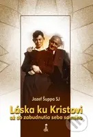 Láska ku Kristovi - Jozef Šuppa SJ - kniha z kategorie Duchovní život