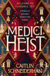 Medici Heist ('A cinematic thrill ride of a story' The Duffer Brothers) - kniha z kategorie Beletrie
