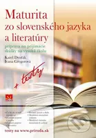 Maturita zo slovenského jazyka a literatúry (Príprava na prijímacie skúšky na vysokú školu + testy) - kniha z kategorie Gymnázia