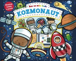 Raz zo mňa bude: Kozmonaut - kniha z kategorie Pro děti