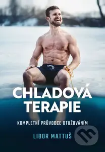 Chladová terapie (Kompletní průvodce otužováním) - Libor Mattuš, Veronika Allister - kniha z kategorie Zdraví a životní styl