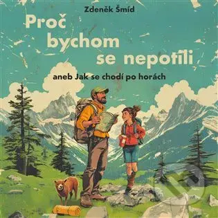 Proč bychom se nepotili aneb Jak se chodí po horách - audiokniha z kategorie Beletrie