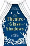 The Theatre of Glass and Shadows - Anne Corlett - kniha z kategorie Thrillery