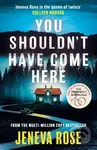 You Shouldn't Have Come Here (An absolutely gripping thriller from ‘the queen of twists’)
