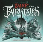 Dark Fairytales (Colour Sinister Stories) - Kerby Rosanes - kniha z kategorie Beletrie