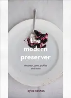 The Modern Preserver - Kylee Newton