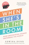 When Sheâ€™s in the Room - Edwina Dunn