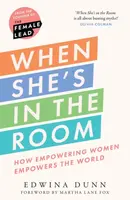 When Sheâ€™s in the Room - Edwina Dunn
