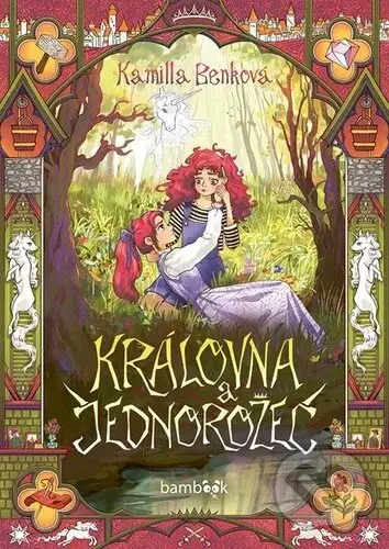 Královna a jednorožec - Kamilla Benková - kniha z kategorie Pro děti