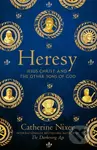 Heresy (Jesus Christ and the Other Sons of God) - Catherine Nixey - kniha z kategorie Filozofie