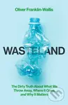 Wasteland (The Dirty Truth About What We Throw Away, Where It Goes, and Why It Matters) - kniha z kategorie Přírodní vědy a technika