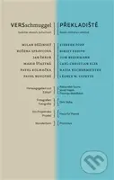 VERSschmuggel / Překladiště - Božena Správcová, Jan Škrob, Marie Šťastná, Milan Děžinský, Nadja Küchenmeister, Pavel Kolmačka, Pavel Novotný, Steffen…
