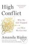 High Conflict (Why We Get Trapped and How We Get Out) - kniha z kategorie Byznys a management