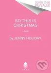 So This Is Christmas (A Novel) - Holiday Jenny - kniha z kategorie Romantika