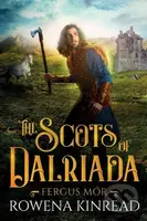 The Scots of Dalriada - Rowena Kinread - kniha z kategorie Společenská beletrie