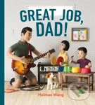 Great Job, Dad - Holman Wang