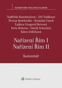 Nařízení Řím I, Nařízení Řím II. Komentář - Naděžda Rozehnalová