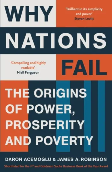 Why Nations Fail - Daron Acemoglu, James A. Robinson