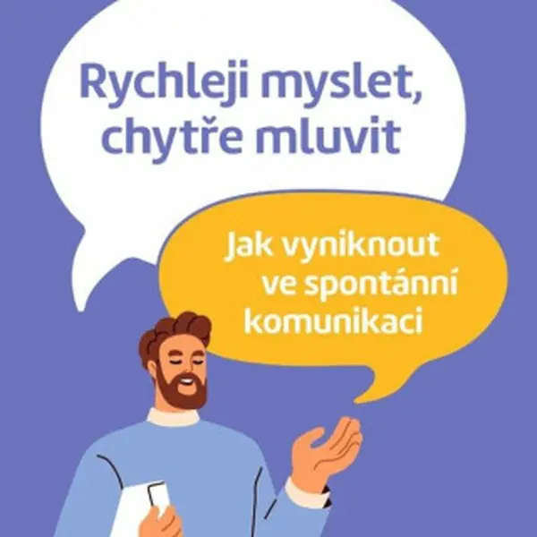 Rychleji myslet, chytře mluvit - Matt Abrahams