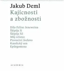 Kajícnosti a zbožnosti - Jakub Deml, Martin C. Putna