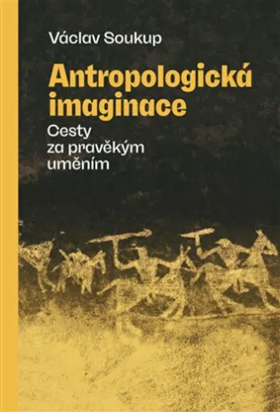 Antropologická imaginace - Václav Soukup