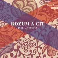 Rozum a cit - Jane Austenová, Václav Vydra, Lukáš Hlavica, Tereza Tobiášová, Dana Černá, Věra Hučínová, Jana Preissová - audiokniha