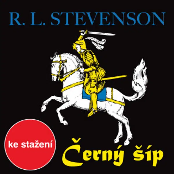 Černý šíp - Robert Louis Stevenson, Berger Jan, Jiří Samek, Apolena Veldová, René Přibil, Jaroslav Konečný, Martin Velda, David Vejražka, Ilona Vaňkov
