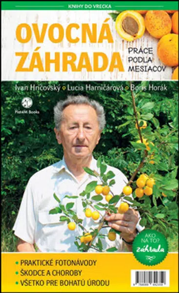 Ovocná záhrada Práce podľa mesiacov - Boris Horák, Ivan Hričovský, Lucia Harničárová