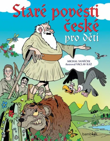 Staré pověsti české pro děti - Michal Vaněček, Václav Ráž
