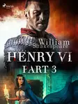 Henry VI, Part 3 - William Shakespeare