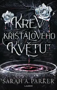 Krev křišťálového květu - Sarah A. Parker