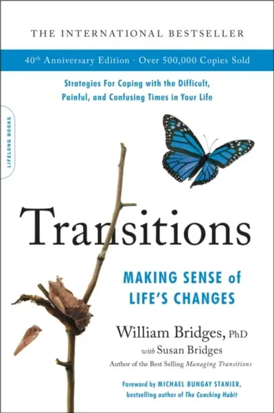 Transitions (40th Anniversary) - William Bridges