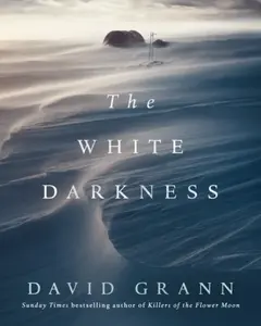 The White Darkness - David Grann