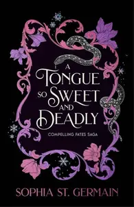 Tongue so Sweet and Deadly - Sophia St. Germain
