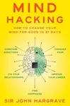 Mind Hacking - Sir John Hargrave