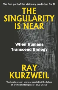 The Singularity Is Near - Ray Kurzweil