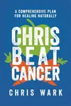 Chris Beat Cancer - Chris Wark