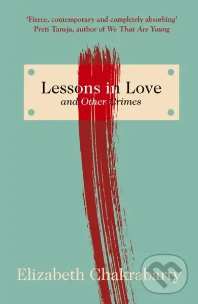Lessons in Love and Other Crimes - Elizabeth Chakrabarty