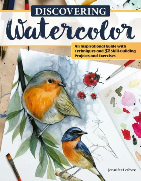 Discovering Watercolor - Jennifer Lefevre