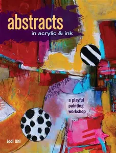 Abstracts in Acrylic and Ink - Jodi Ohl