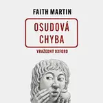 Jitka Ježková – Martin: Osudová chyba. Vražedný Oxford