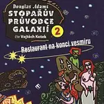 Vojtěch Kotek – Adams, D. Stopařův průvodce galaxií 2: Restaurant na konci vesmíru CD-MP3