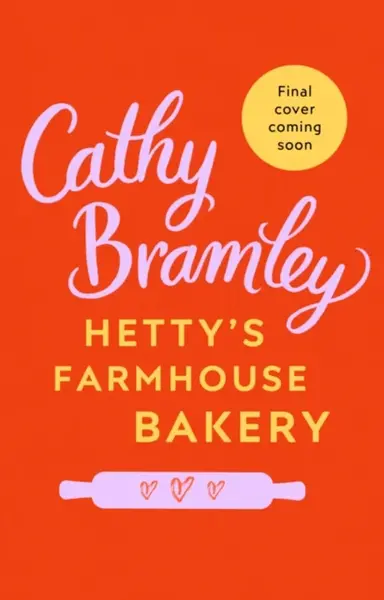 Hetty’s Farmhouse Bakery - Cathy Bramley