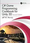 C# Game Programming Cookbook for Unity 3D - Jeff W.  Murray
