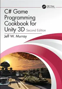 C# Game Programming Cookbook for Unity 3D - Jeff W.  Murray