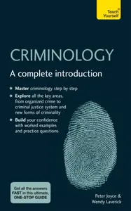 Criminology: A Complete Introduction: Teach Yourself - Wendy Laverick, Peter Joyce