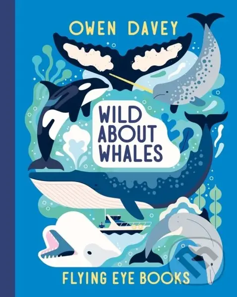 Wild About Whales - Owen Davey
