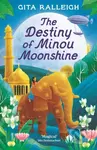 The Destiny of Minou Moonshine - Gita Ralleigh - kniha z kategorie Pro děti
