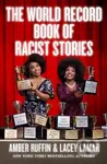 The World Record Book of Racist Stories - Amber Ruffin, Lacey Lamar - kniha z kategorie Humanitní a společenské vědy