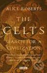The Celts - Search for a Civilisation - Alice Roberts - kniha z kategorie Historie